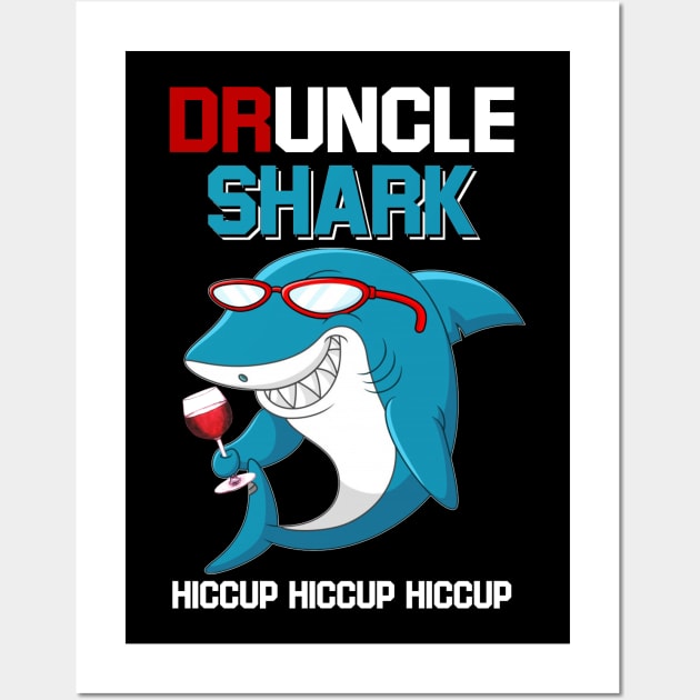 Druncle Shark Hiccup Hiccup Hiccup Drunk Uncle-wine Wall Art by Danielsmfbb